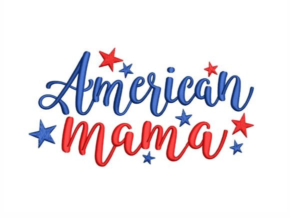 American Mama: A Patriotic Embroidery Design Worth Your Small Shop Shelf